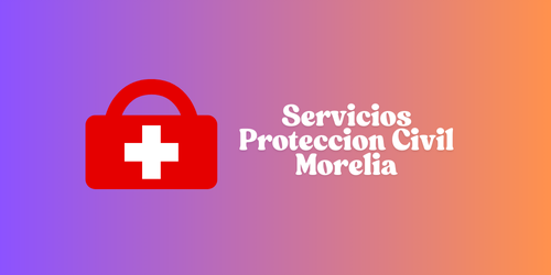 Servicios Proteccion Civil Morelia